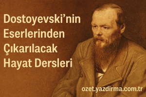 Read more about the article Dostoyevski’nin Eserlerinden Çıkarılacak Hayat Dersleri