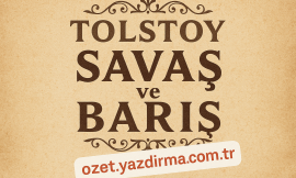 Tolstoy’un Savaş ve Barış Romanının Özet Yazdırma Deneyimi