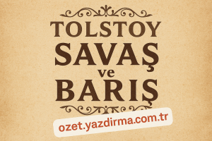 Read more about the article Tolstoy’un Savaş ve Barış Romanının Özet Yazdırma Deneyimi