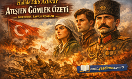 Halide Edib Adıvar Ateşten Gömlek Özeti – Kurtuluş Savaşı Romanı