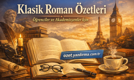 Klasik Roman Özetleri | Öğrenciler ve Akademisyenler İçin
