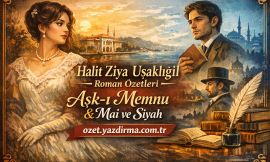 Halit Ziya Uşaklıgil Roman Özetleri: Aşk-ı Memnu ve Mai ve Siyah