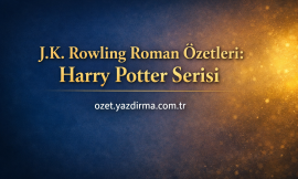 J.K. Rowling Roman Özetleri: Harry Potter Serisi