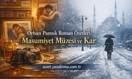 Orhan Pamuk Roman Özetleri: Masumiyet Müzesi ve Kar