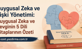 Duygusal Zeka ve İlişki Yönetimi: Duygusal Zeka ve Sevginin 5 Dili Kitaplarının Özeti